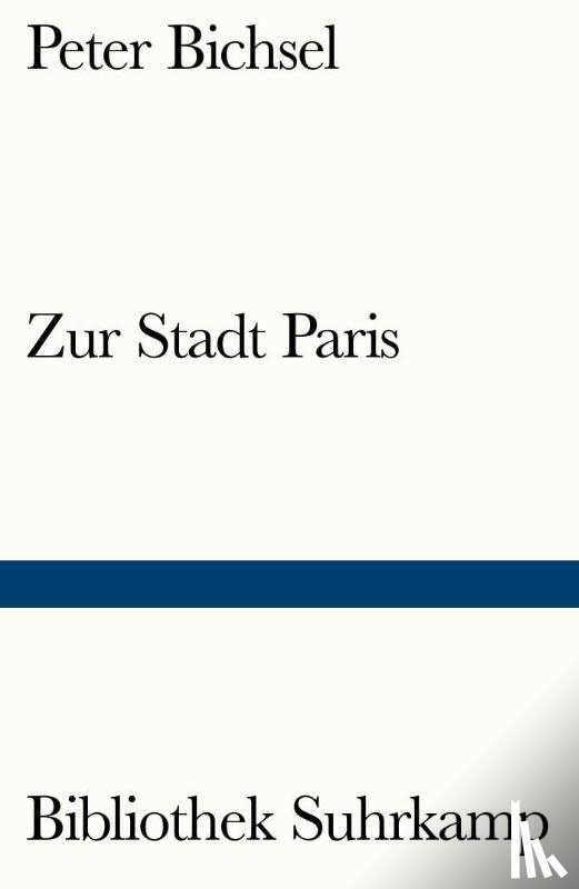 Bichsel, Peter - Zur Stadt Paris