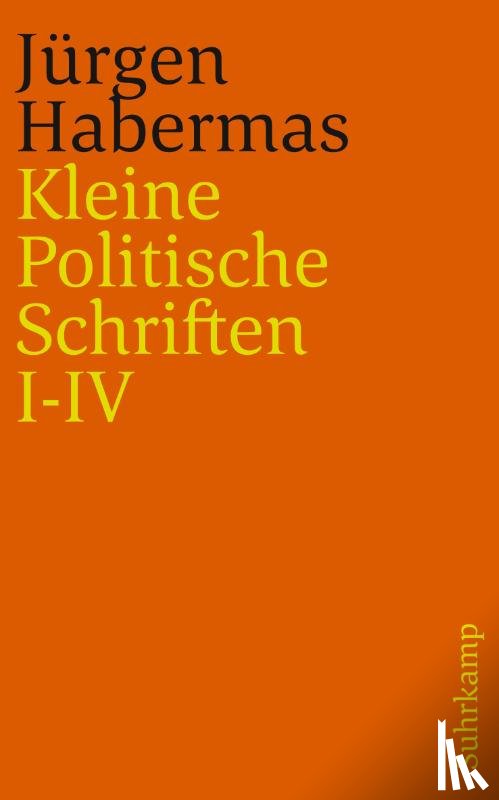 Habermas, Jürgen - Kleine Politische Schriften (I-IV)