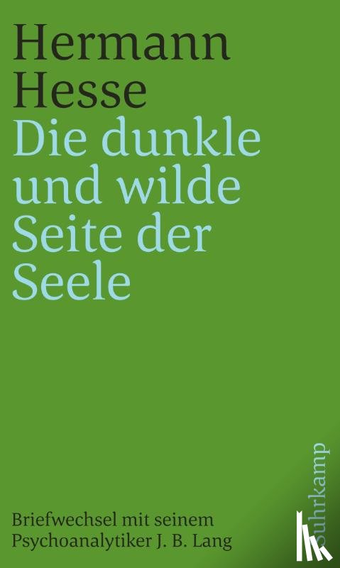 Hesse, Hermann, Lang, Josef Bernhard - 'Die dunkle und wilde Seite der Seele'