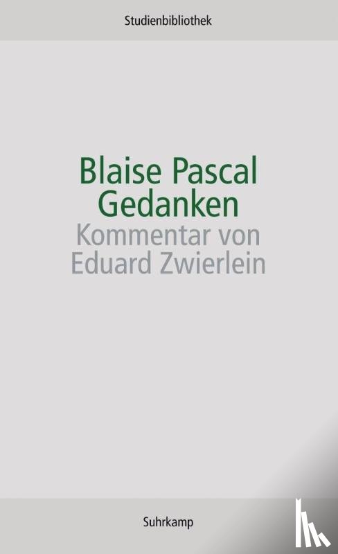 Pascal, Blaise, Zwierlein, Eduard - Gedanken