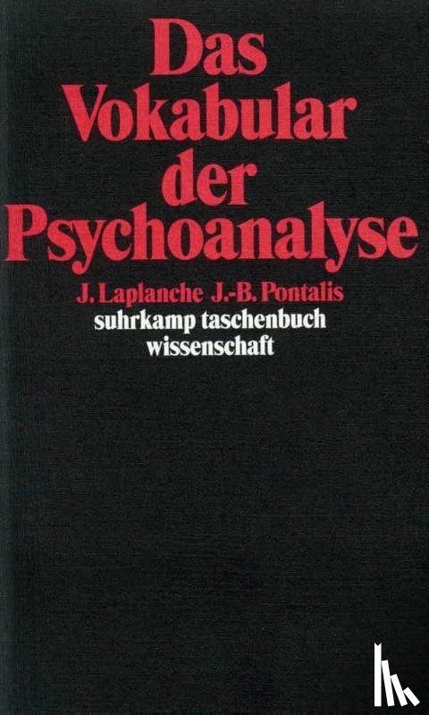 Laplanche, Jean, Pontalis, Jean-Bertrand - Das Vokabular der Psychoanalyse