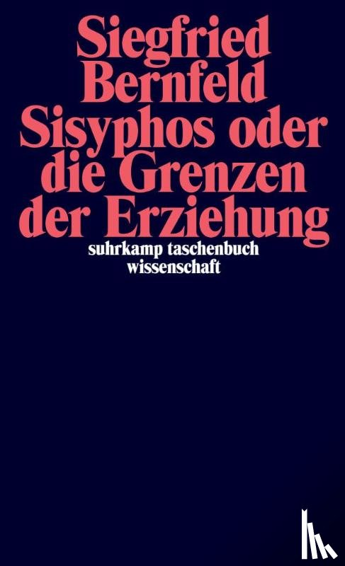 Bernfeld, Siegfried - Sisyphos oder Die Grenzen der Erziehung