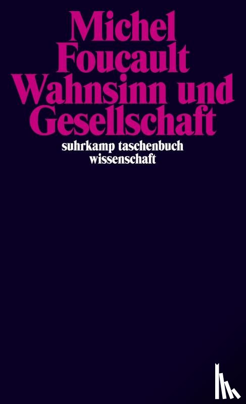 Foucault, Michel - Wahnsinn und Gesellschaft