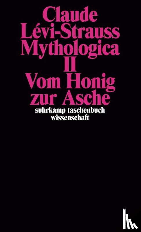 Lévi-Strauss, Claude - Mythologica II