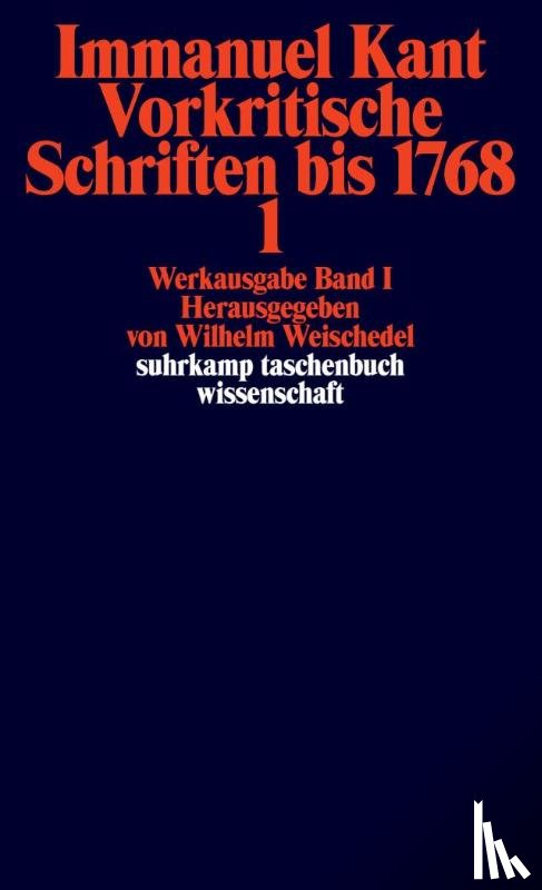 Kant, Immanuel - Werkausgabe in 12 Bänden 01. Vorkritische Schriften bis 1768/1