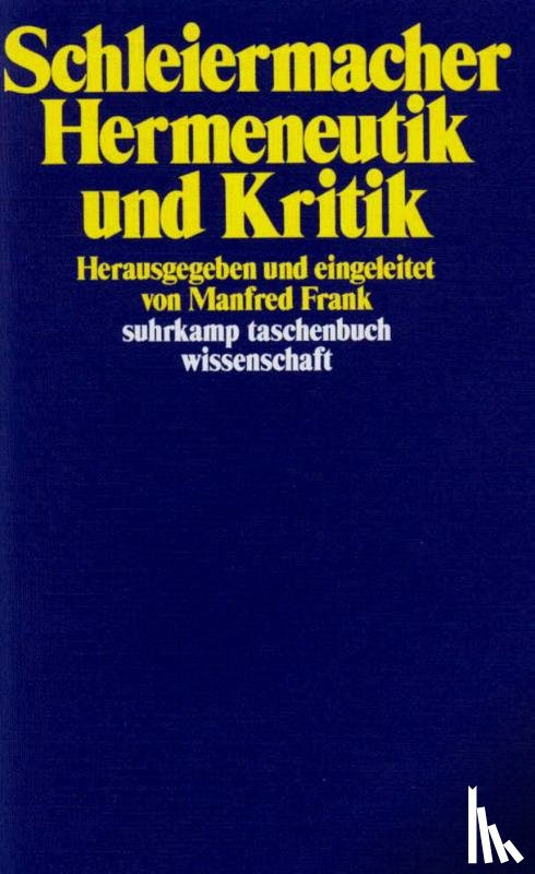 Schleiermacher, Friedrich Daniel Ernst - Hermeneutik und Kritik