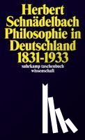 Schnädelbach, Herbert - Philosophie in Deutschland 1831 - 1933