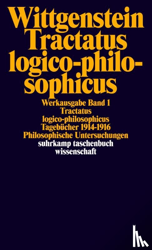 Wittgenstein, Ludwig - Tractatus logico-philosophicus. Tagebücher 1914 - 1916. Philosophische Untersuchungen