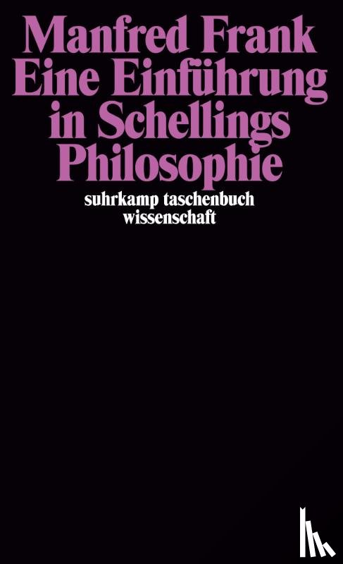 Frank, Manfred - Eine Einführung in Schellings Philosophie