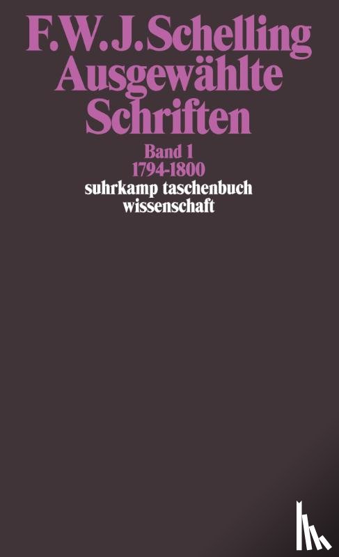 Schelling, Friedrich Wilhelm Joseph von - Ausgewählte Schriften I. 1794 - 1800