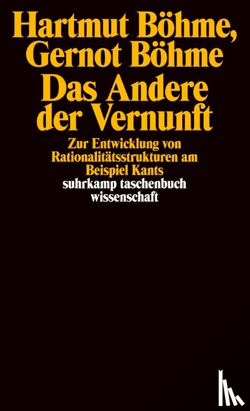 Böhme, Gernot, Böhme, Hartmut - Das Andere der Vernunft