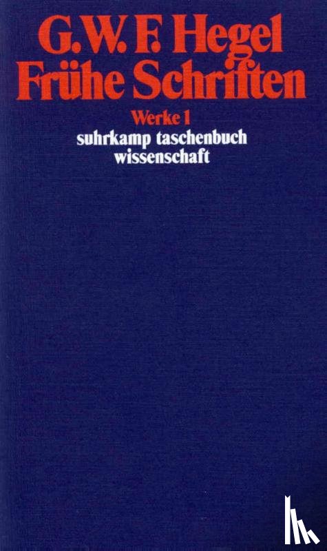 Hegel, Georg Wilhelm Friedrich - Frühe Schriften