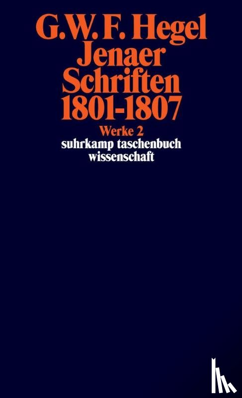 Hegel, Georg Wilhelm Friedrich - Jenaer Schriften 1801 - 1807