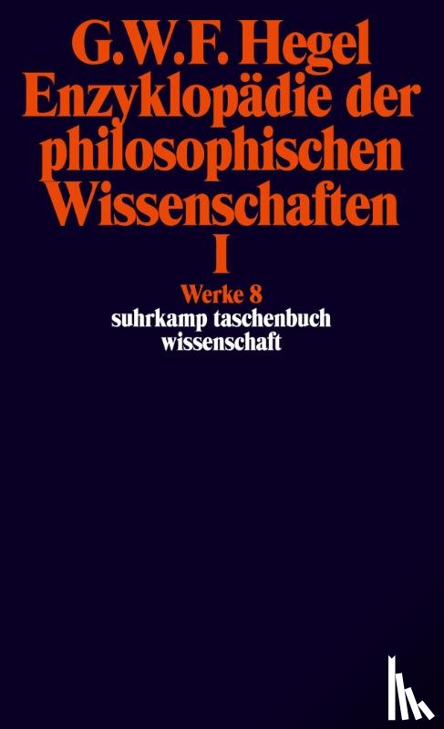 Hegel, Georg Wilhelm Friedrich - Enzyklopädie der philosophischen Wissenschaften I im Grundrisse 1830