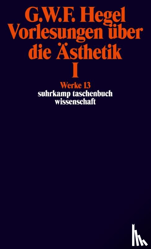 Hegel, Georg Wilhelm Friedrich - Vorlesungen über die Ästhetik I