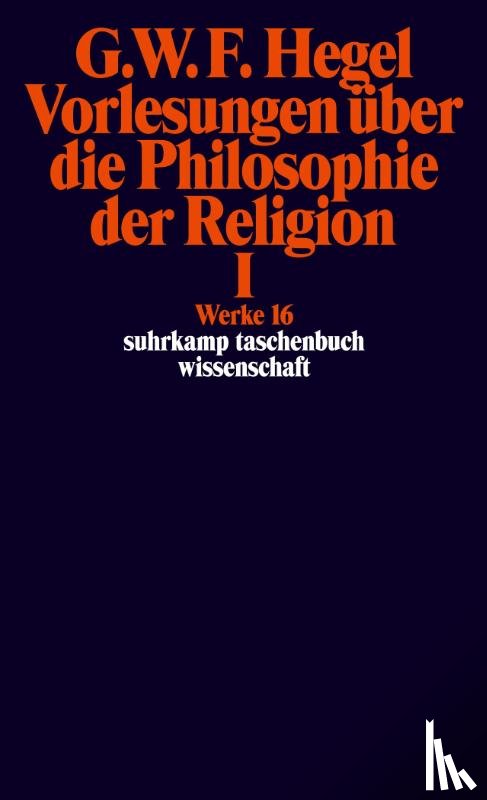 Hegel, Georg Wilhelm Friedrich - Vorlesungen über die Philosophie der Religion I