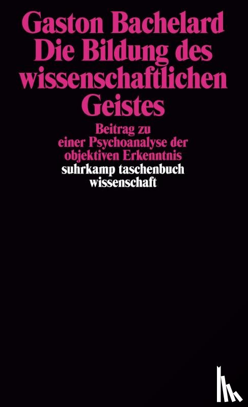 Bachelard, Gaston - Die Bildung des wissenschaftlichen Geistes