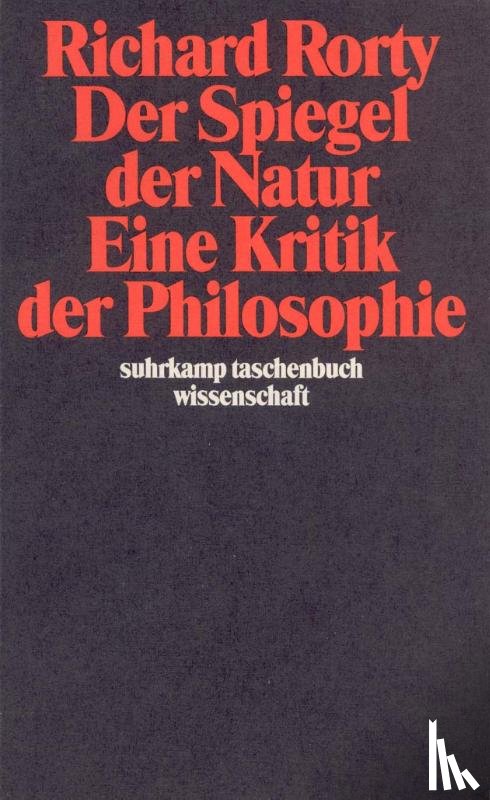 Rorty, Richard - Der Spiegel der Natur: Eine Kritik der Philosophie