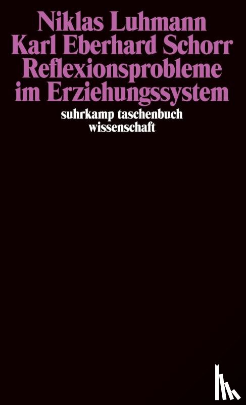 Luhmann, Niklas, Schorr, Karl Eberhard - Reflexionsprobleme im Erziehungssystem