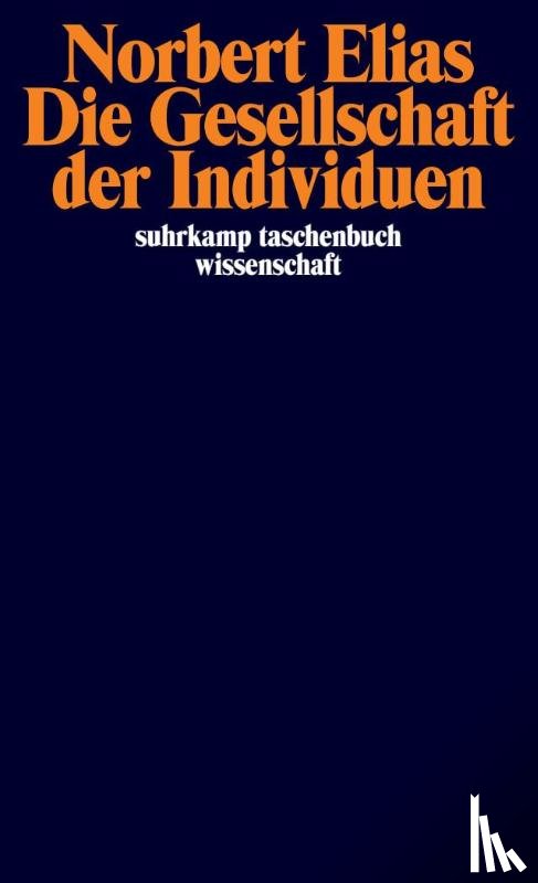 Elias, Norbert - Die Gesellschaft der Individuen