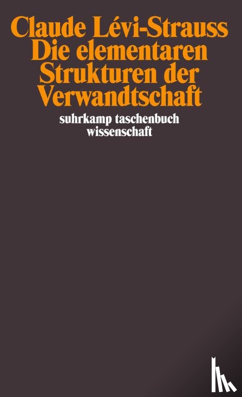 Levi-Strauss, Claude - Die elementaren Strukturen der Verwandtschaft