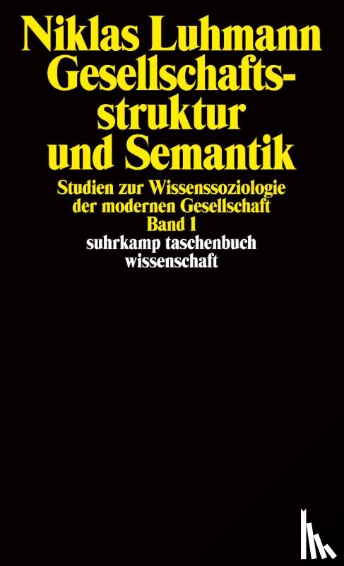 Luhmann, Niklas - Gesellschaftsstruktur und Semantik 1
