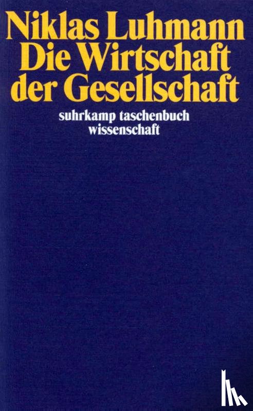 Luhmann, Niklas - Die Wirtschaft der Gesellschaft