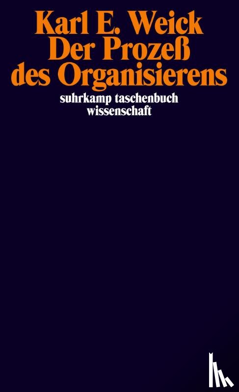 Weick, Karl E. - Der Prozeß des Organisierens