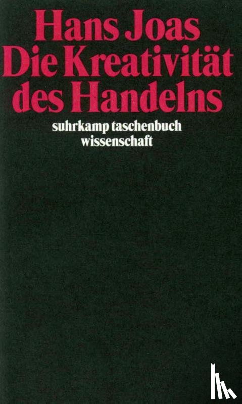 Joas, Hans - Die Kreativität des Handelns