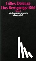 Deleuze, Gilles - Kino 1. Das Bewegungs-Bild