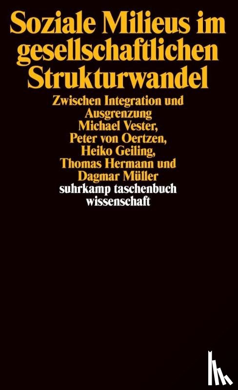 Vester, Michael, Oertzen, Peter von, Geiling, Heiko, Hermann, Thomas - Soziale Milieus im gesellschaftlichen Strukturwandel