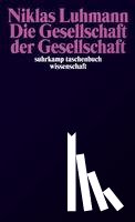 Luhmann, Niklas - Die Gesellschaft der Gesellschaft