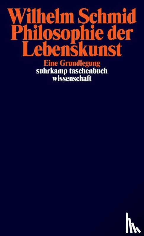 Wilhelm Schmid - Philosophie der Lebenskunst