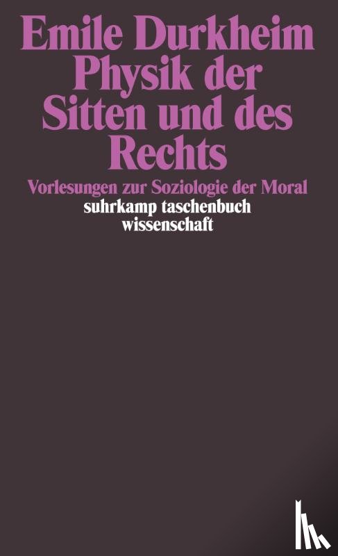 Durkheim, Emile - Physik der Sitten und des Rechts