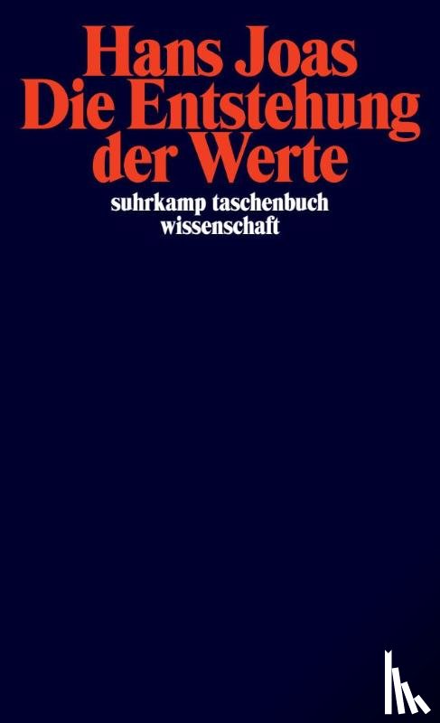 Joas, Hans - Die Entstehung der Werte