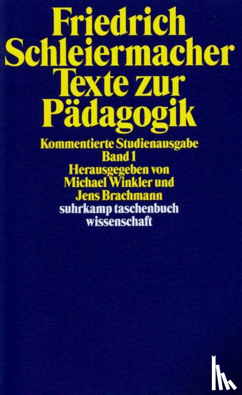 Schleiermacher, Friedrich Daniel Ernst - Texte zur Pädagogik 1
