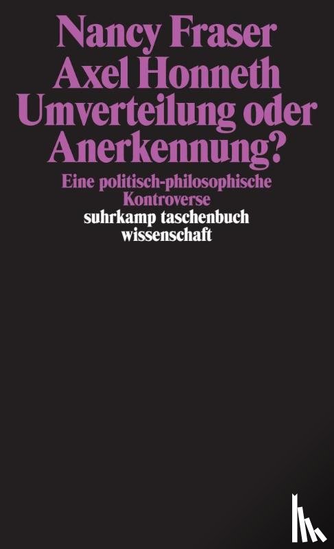 Fraser, Nancy, Honneth, Axel - Umverteilung oder Anerkennung?