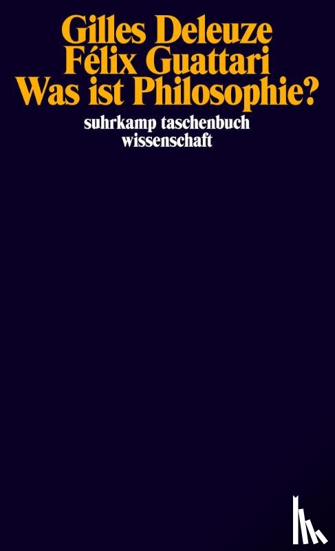 Deleuze, Gilles, Guattari, Felix - Was ist Philosophie?