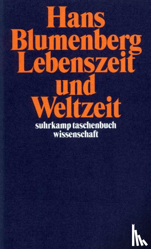 Blumenberg, Hans - Lebenszeit und Weltzeit