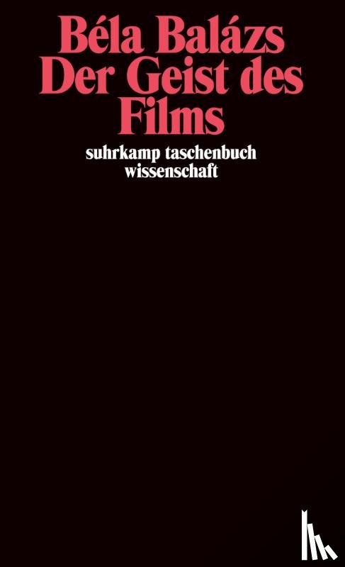Balazs, Bela - Der Geist des Films