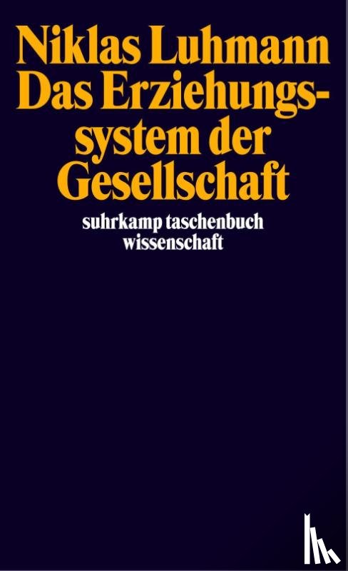 Luhmann, Niklas - Das Erziehungssystem der Gesellschaft