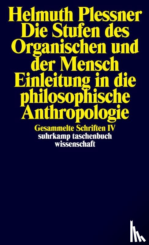 Plessner, Helmuth - Die Stufen des Organischen und der Mensch. Einleitung in die philosophische Anthropologie