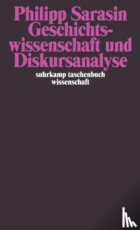 Sarasin, Philipp - Geschichtswissenschaft und Diskursanalyse