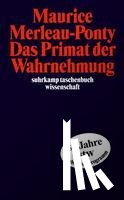 Merleau-Ponty, Maurice - Das Primat der Wahrnehmung