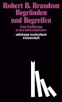 Brandom, Robert B. - Begründen und Begreifen