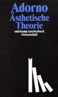 Adorno, Theodor W. - Ästhetische Theorie