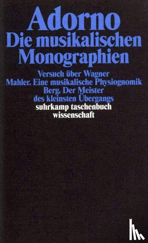 Adorno, Theodor W. - Die musikalischen Monographien