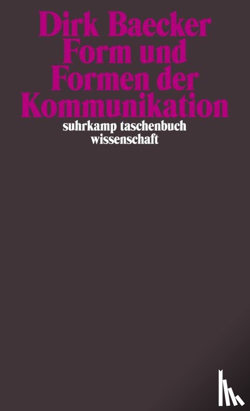 Baecker, Dirk - Form und Formen der Kommunikation