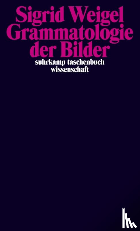 Weigel, Sigrid - Grammatologie der Bilder