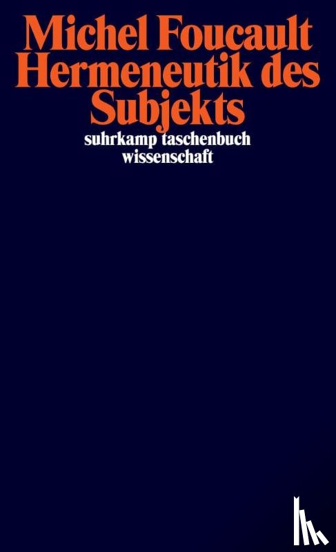 Foucault, Michel - Hermeneutik des Subjekts
